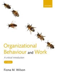 Organizational behaviour and work : a critical introduction; Fiona Margaret Wilson; 2018