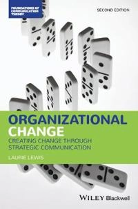 Organizational change : creating change through strategic communication; Laurie K. Lewis; 2019