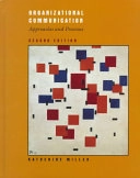 Organizational communication : approaches and processes; Katherine Miller; 1999