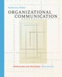 Organizational communication : approaches and processes; Katherine Miller; 2003