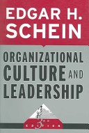 Organizational Culture and Leadership; Edgar H. Schein; 2004