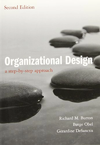 Organizational design : a step-by-step approach; Richard M. Burton; 2011