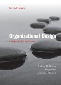 Organizational design : a step-by-step approach; Richard M. Burton; 2011