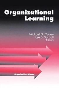 Organizational learning; Michael D. Cohen, Lee S. Sproull; 1996