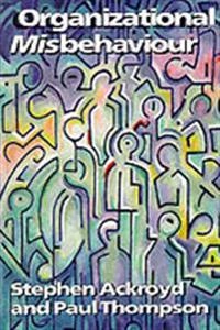 Organizational misbehaviour; Stephen Ackroyd; 1999
