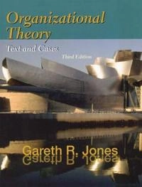 Organizational theory : text and cases; Gareth R. Jones; 2001