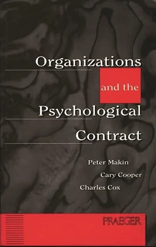 Organizations and the Psychological Contract; Peter Makin, Cary Cooper; 1996