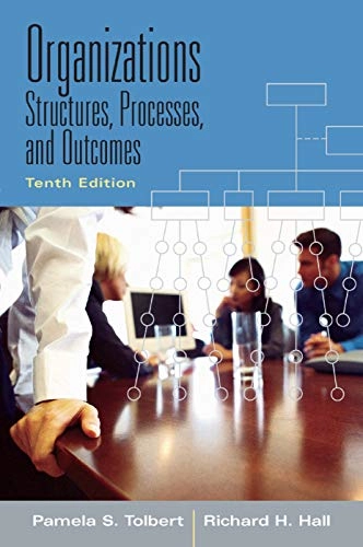 Organizations : structures, processes and outcomes; Pamela S. Tolbert; 2009