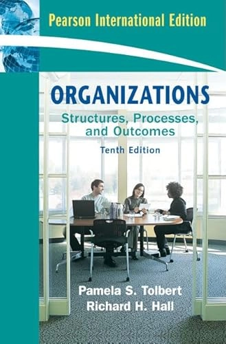 Organizations : structures, processes and outcomes; Pamela S. Tolbert; 2009
