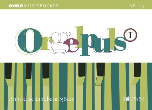 Orgelpuls 1; Anne-Lise Lindberg Sjödin; 2009
