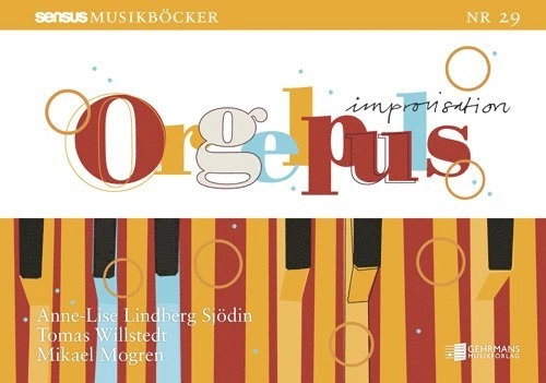 Orgelpuls Improvisation; Anne-Lise Lindberg Sjödin; 2012