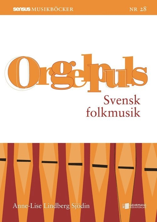Orgelpuls Svensk folkmusik; Anne-Lise Lindberg Sjödin; 2010