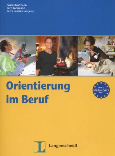 Orientierung Im Beruf; Susan Kaufmann, Lutz Rohrmann, Petra Szablewski-Çavuş; 2008