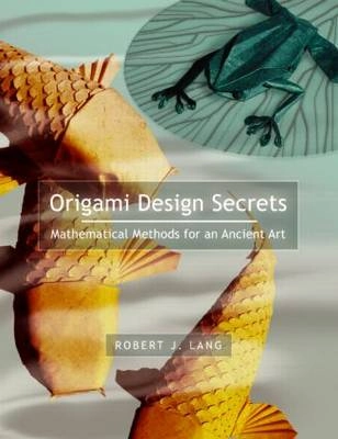 Origami design secrets : mathematical methods for an ancient art; Robert J. Lang; 2003