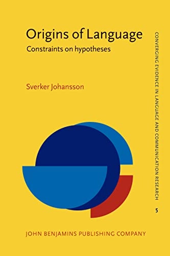 Origins of language : constraints on hypotheses; Sverker Johansson; 2005