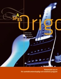Origo Matematik A SP, ES; Attila Szabo, Niclas Larson, Gunilla Viklund, Mikael Marklund; 2007