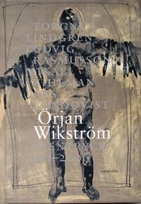 Örjan Wikström : stentryck; Torgny Lindgren, Ludvig Rasmusson, Mikael Kihlman, Lars Lundqvist; 2006