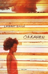 Orkanen; Laurent Gaudé; 2013