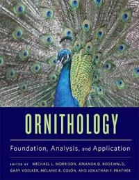 Ornithology : foundation, analysis, and application; Michael L. Morrison, Amanda D. Rodewald, Gary Voelker, Melanie R. Colón, Jonathan F. Prather; 2018