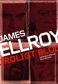 Oroligt blod; James Ellroy; 2010