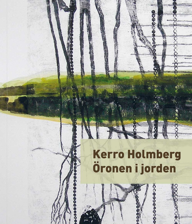 Öronen i jorden; Kerro Holmberg; 2021