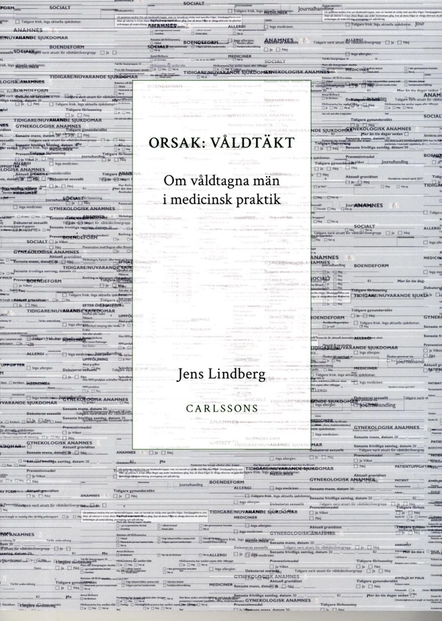 Orsak: våldtäkt : om våldtagna män i medicinsk praktik; Jens Lindberg; 2016