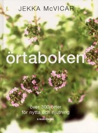 Örtaboken Kunskap,nytta och njutning; Jekka McVicar; 2003