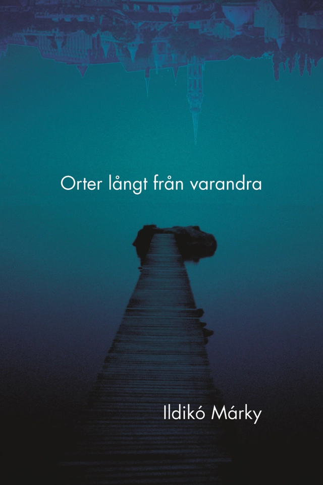 Orter långt från varandra; Ildikó Márky; 2007