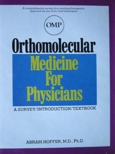 ORTHOMOLECULAR MEDICINE FOR PHYSICIANS HARD; Abram Hoffer; 2001
