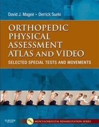 Orthopedic physical assessment atlas and video : selected special tests and movements; David J. Magee; 2011