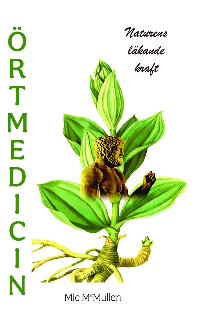 Örtmedicin : naturens läkande kraft; Michael McMullen; 2023