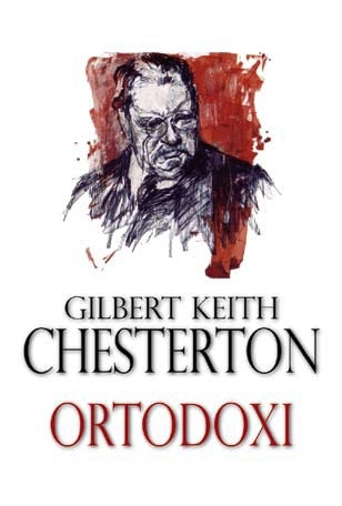 Ortodoxi; Gilbert Keith Chesterton; 2008