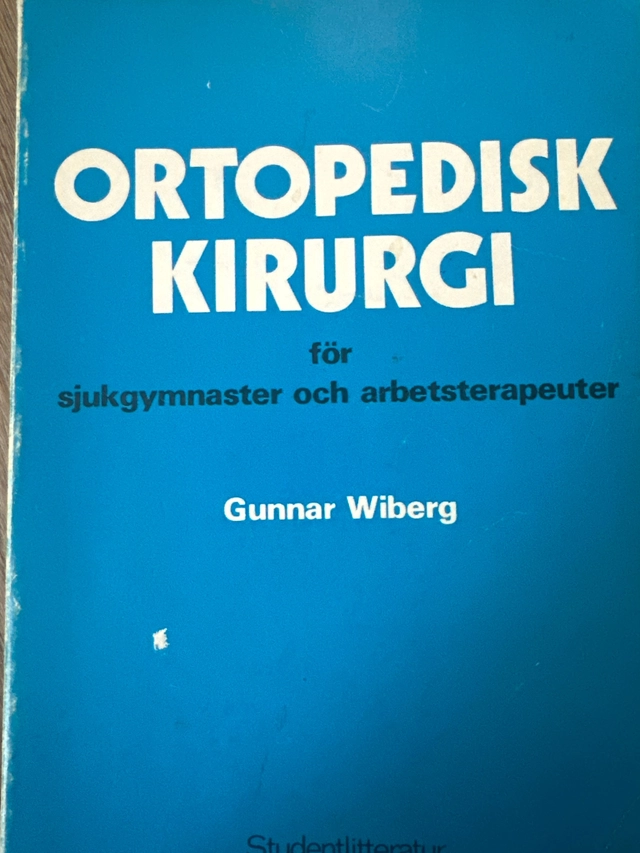 Ortopedisk kirurgi för sjukgymnaster och arbetsterapeuter; Gunnar Wiberg; 1980