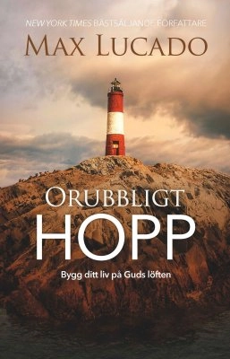 Orubbligt hopp; Max Lucado; 2020