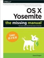 OS X Yosemite: The Missing Manual; David Pogue; 2015