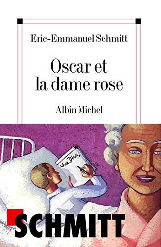 Oscar et la dame rose; Éric-Emmanuel Schmitt; 2002