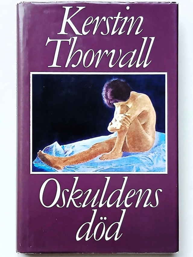 Oskuldens död : "en flickbok"; Kerstin Thorvall; 1981