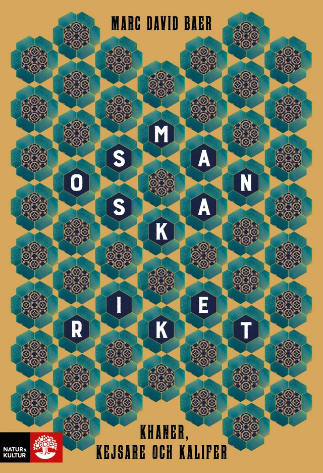 Osmanska riket : khaner, kejsare och kalifer; Marc David Baer; 2023