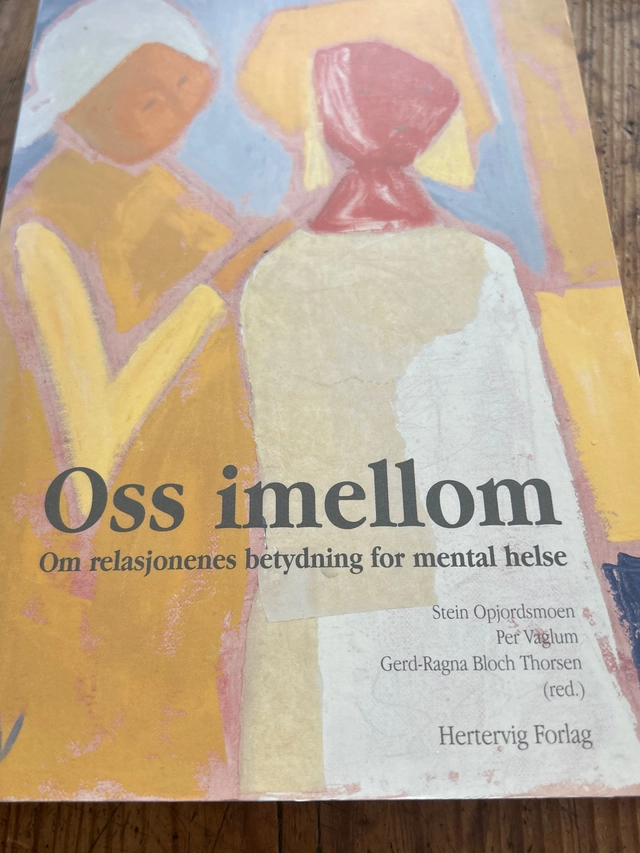 Oss imellom: om relasjonenes betydning for mental helse; Stein Opjordsmoen et al antologi; 2005