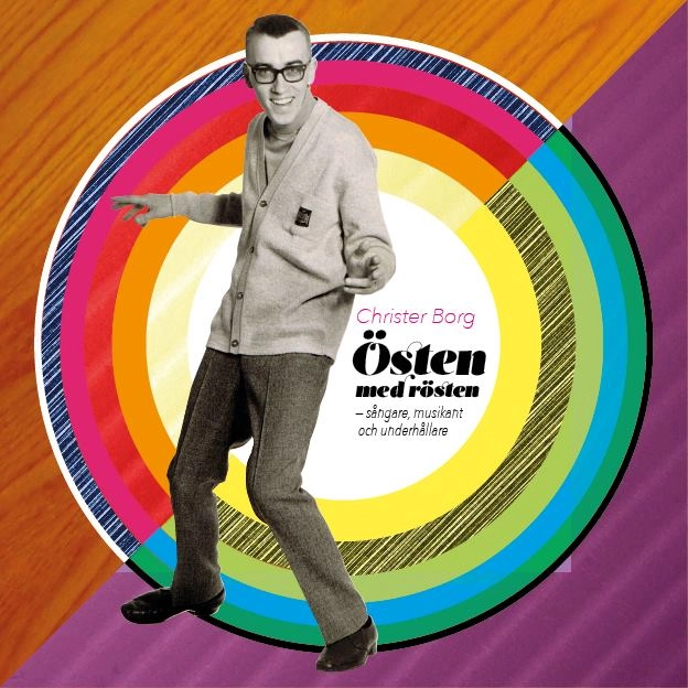 Östen med rösten : sångare, musikant och underhållare; Christer Borg; 2015