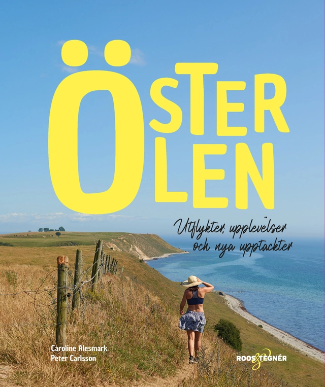 Österlen : utflykter, upplevelser och nya upptäckter; Caroline Alesmark, Peter Carlsson; 2021