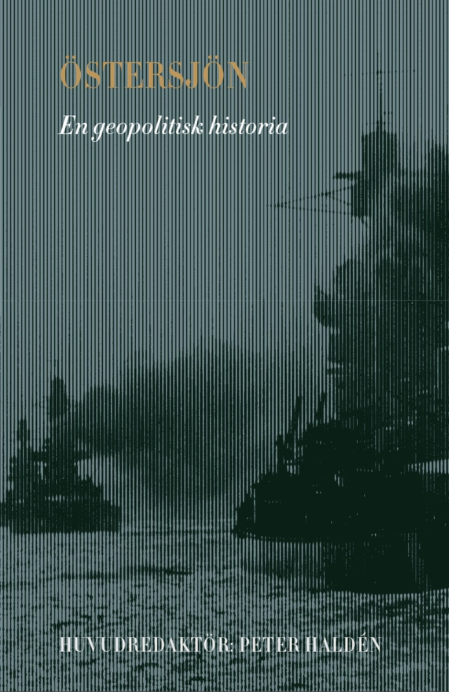 Östersjön : En geopolitisk historia; Tobias Boestad, Axel Boltenberg, Hugo Bromley, Christian Bueger, Boguslaw Dybas, Kjell Engelbrekt, Tuomas Forsberg, Kristian Gerner, Peter Haldén, Martin Hall, Mats Hallenberg, Kurt Villads Jensen, Jonas Kjellén, Peter Krönvik, Henrik Meinander, Justyna Wubs Mrozewicz, Morten Nordhagen Ottosen, Magnus Pettersson, Johan Rönnby, Brendan Simms, Veronika Slakaityte, Izabela Surwillo, Peteris Vanags, Rolf Fabricius Warming; 2026