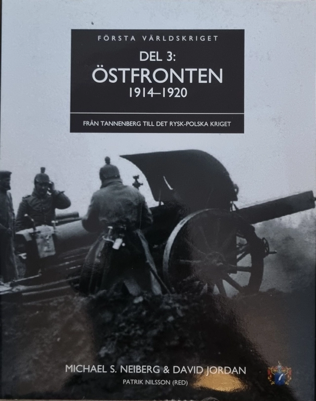 Östfronten 1914-1920 : från Tannenberg till tysk-polska kriget; Michael S. Neiberg; 2008