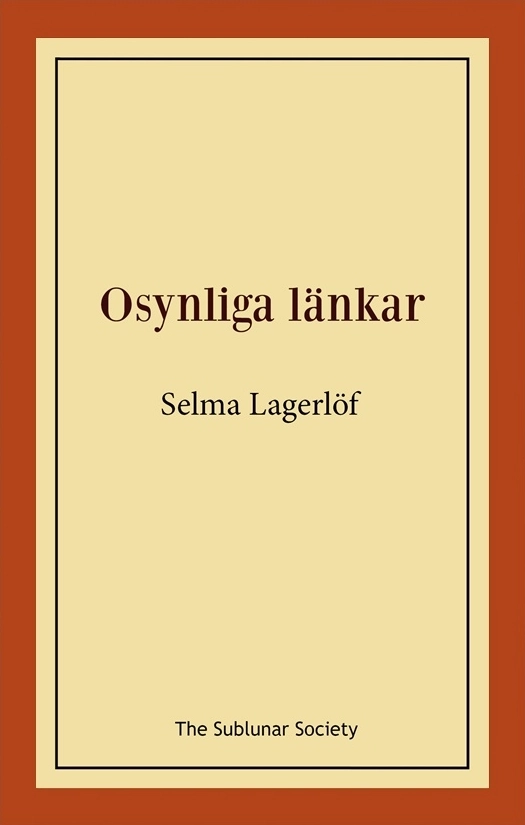 Osynliga länkar; Selma Lagerlöf; 2018