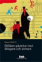 Otillåten påverkan mot åklagare och domare; Brottsförebyggande rådet Brå,; 2009