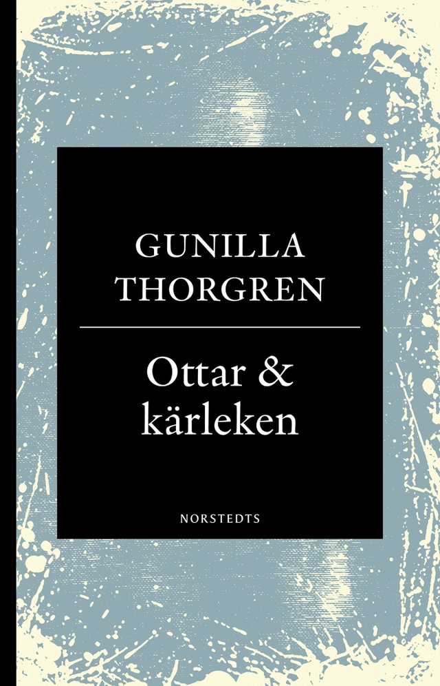 Ottar & kärleken; Gunilla Thorgren; 2018