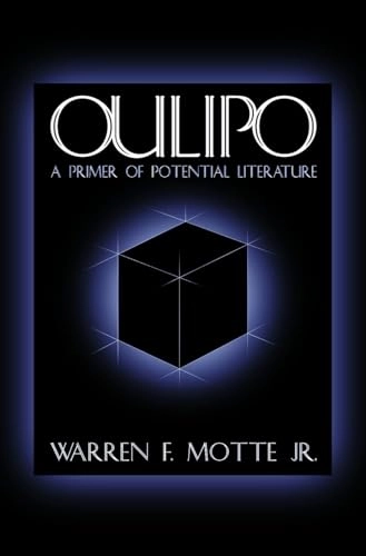 Oulipo : a primer of potential literature; Warren F. Motte; 1998