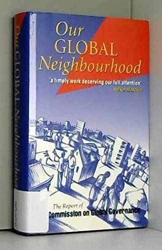 Our global neighbourhood : the report of the Commission on Global Governance; Commission on Global Governance; 1995