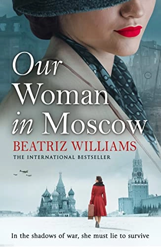 Our Woman in Moscow; Beatriz Williams; 2021