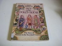 Out of the doll's house : the story of women in the twentieth century; Angela Holdsworth; 1988